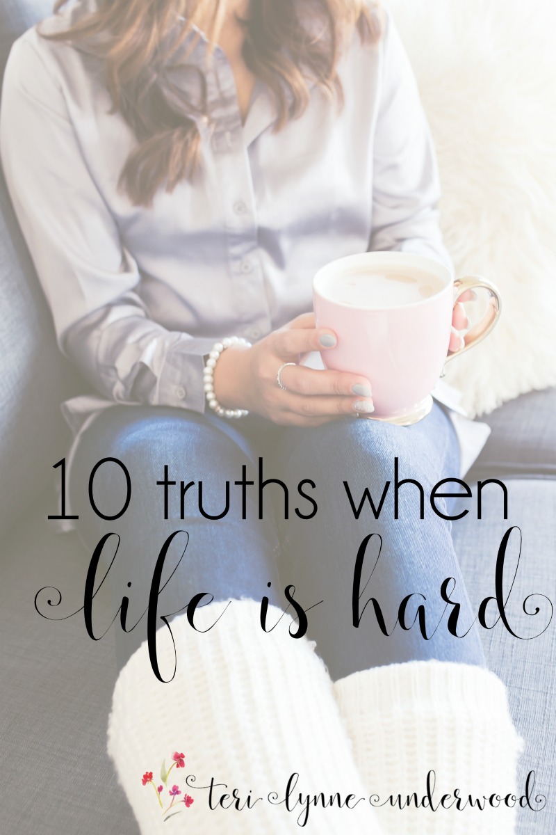 10 Truths when Life is Hard