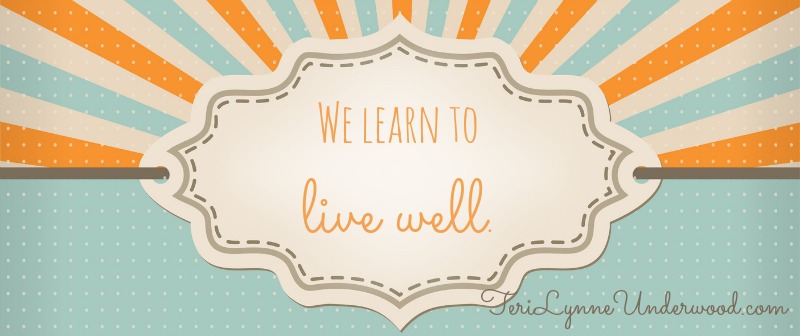 We Learn to Live Well