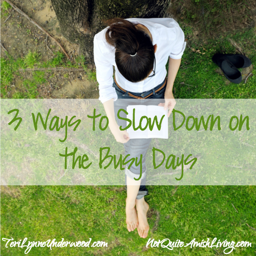 Slowing Down When Life Is Busy