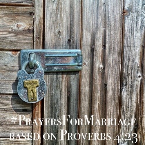 31 Verses to Pray for Your Marriage {Proverbs 4:23}