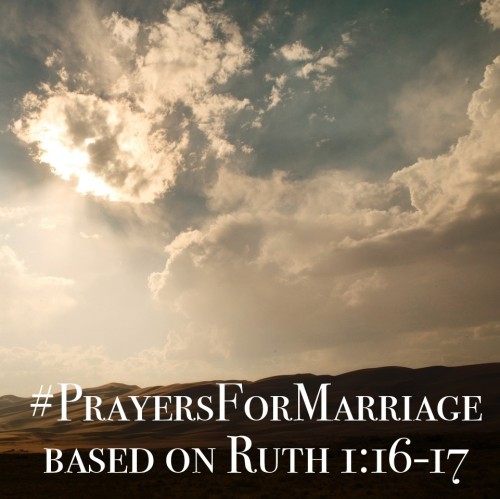 31 Verses to Pray for Your Marriage {Ruth 1:16-17}