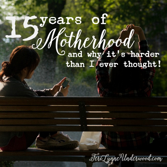 15 Years of Mothering {and why it’s harder than I ever thought!}