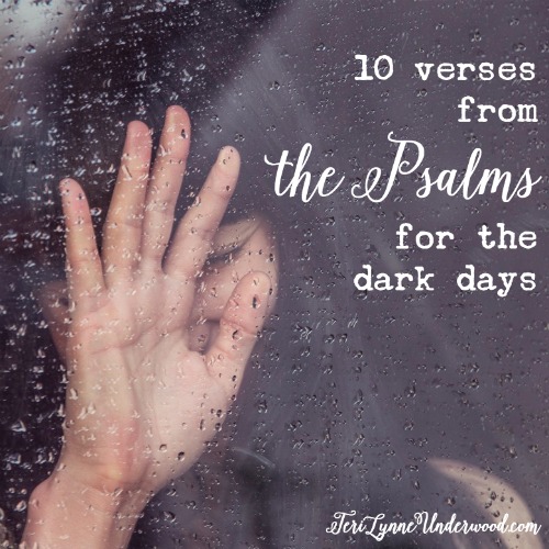 10 Verses from the Psalms for the Dark Days