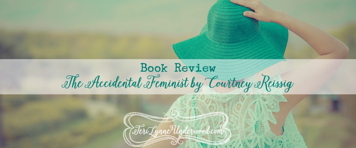 The Accidental Feminist by Courtney Reissig {Book Review}