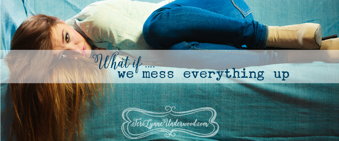 What if … We Mess Everything Up