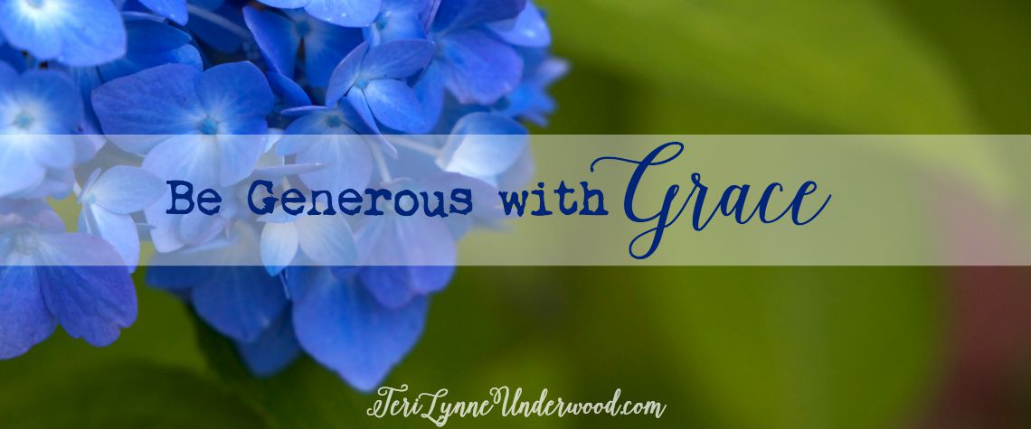 Be Generous with Grace