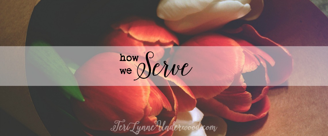 HOW we serve