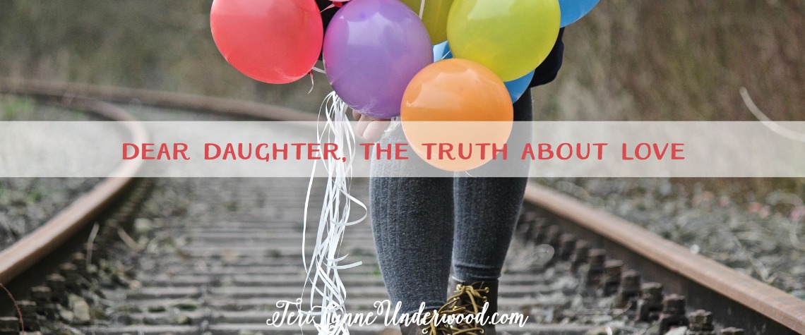 Dear Daughter, The Truth about Love