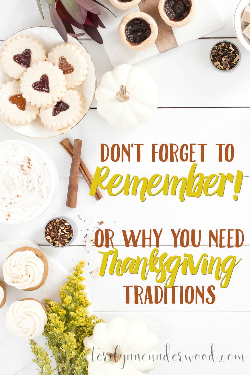 Don’t Forget to Remember {or why you need Thanksgiving traditions}