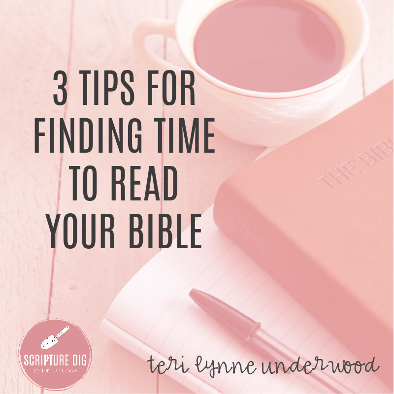 3 Tips for Finding Time to Read Your Bible