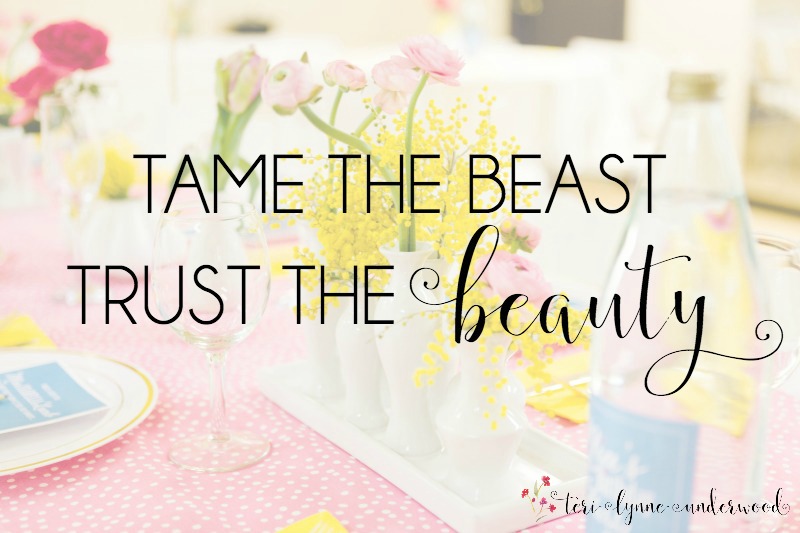 Tame the Beast & Trust the Beauty