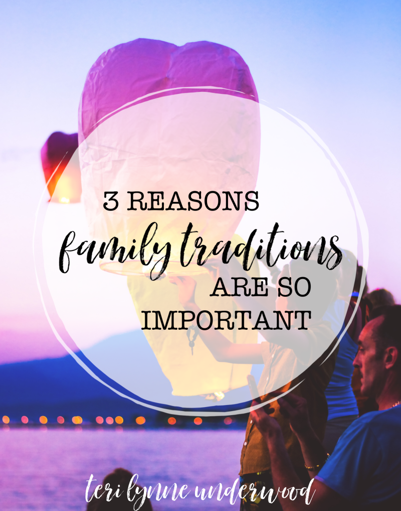 3 Reasons Family Traditions Are Important