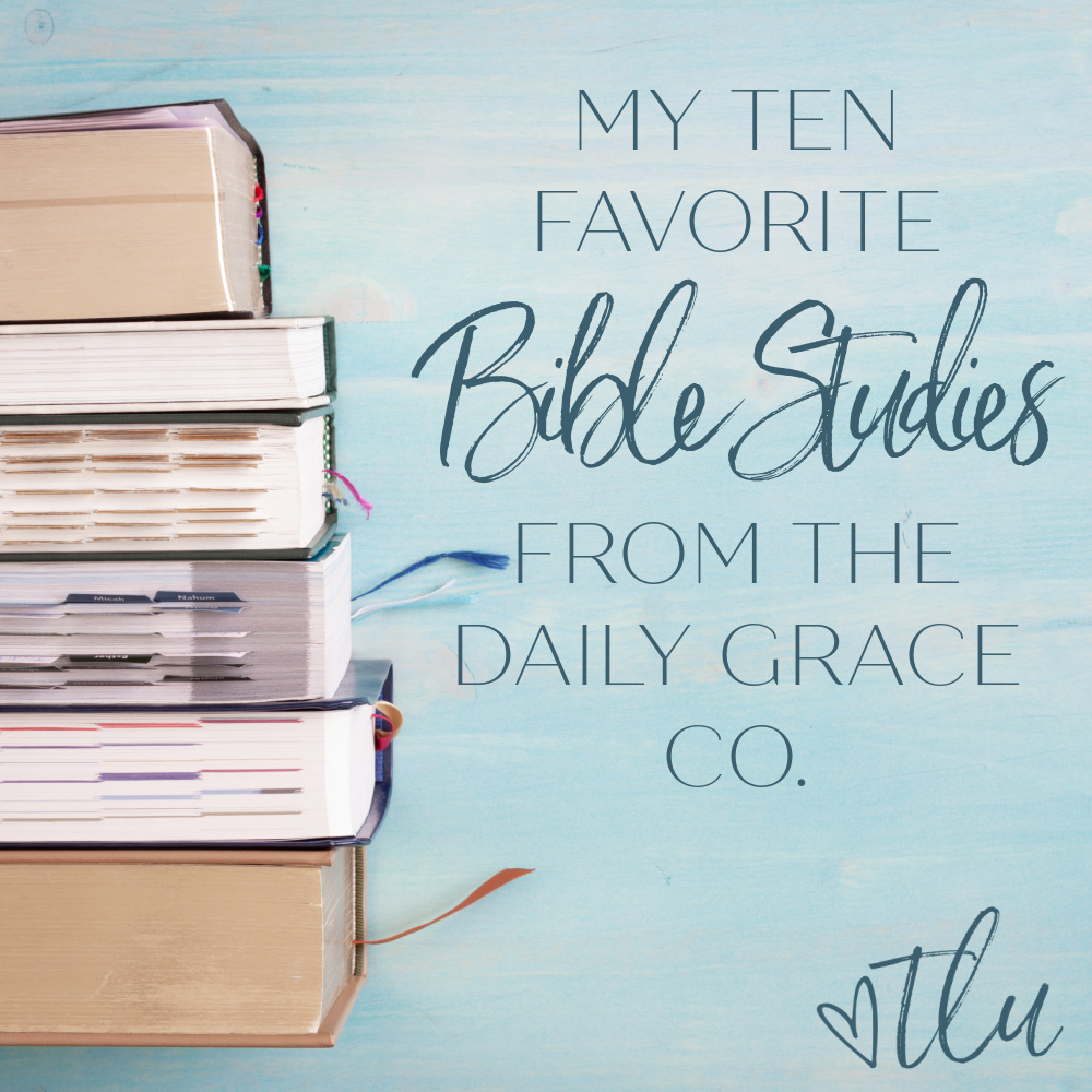 My 10 Favorite Bible Studies from The Daily Grace Co.